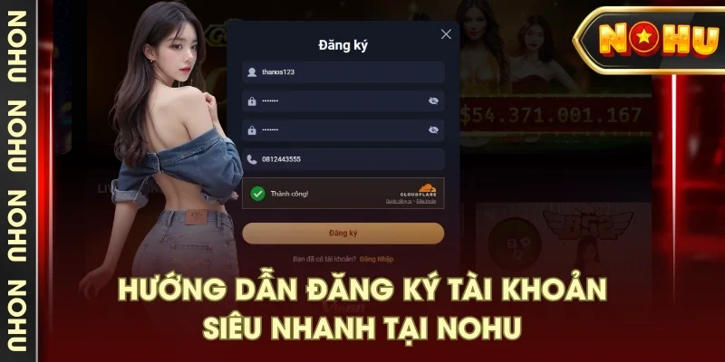 Hướng dẫn đăng ký tài khoản siêu nhanh tại NOHU